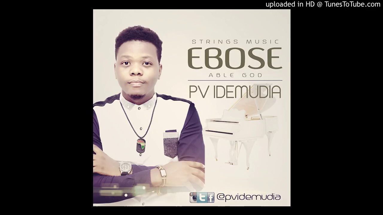 Watch EBOSE by PV IDEMUDIA on YouTube Watch EBOSE by PV IDEMUDIA on YouTube