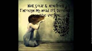 Haik Solar & Arni Rock - Through My Head (feat. Dzovinar) (acoustic version)