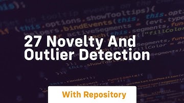 27 novelty and outlier detection