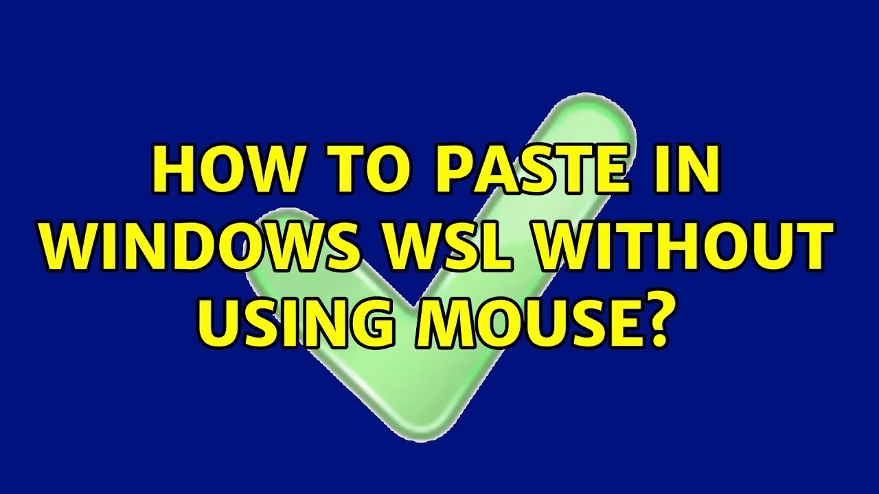 How To Paste In Windows Wsl Without Using Mouse YouTube how-to-paste-in-windows-wsl-without-using-mouse-youtube
