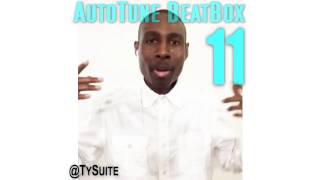 Autotune Beatbox 11 - Ty Suite