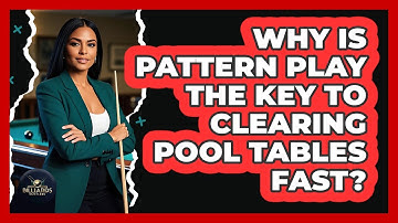 Why Is Pattern Play The Key To Clearing Pool Tables Fast? - Billiards Hustlers
