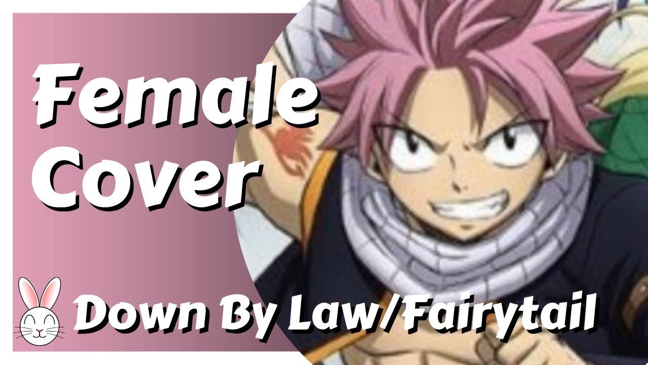 Download [Fairy Tail] Down by Law - Female English Cover