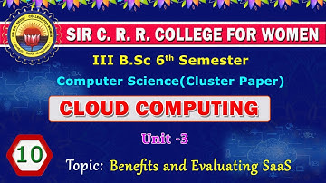10. BSc 3/4 - Computer Cluster - Cloud Computing - Unit 3 - Benefits and Evaluating SaaS