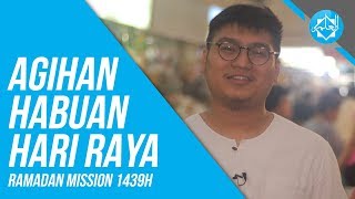 Ramadan Mission 1439H🌙 | Agihan Habuan Hari Raya ᴴᴰ