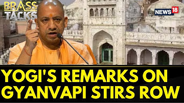 Gyanvapi Masjid News | Row Erupts After Yogi Adityanath Calls Gyanvapi Masjid A Historic Mistake
