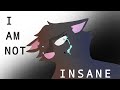 I Am Not Insane | Warrior Cats Animation meme - Hollyleaf