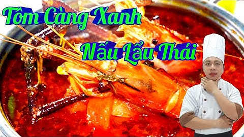 Hướng Dẫn Cách Nấu Lẩu Thái Tôm Càng xanh Cực Ngon Tại Nhà / Món Ăn Tiệc