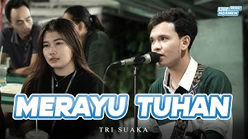 MERAYU TUHAN - TRI SUAKA (COVER MUBAI) | LIVE NGAMEN | EDISI YOGYAKARTA