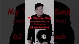 My thirsty soul (instrumental hip hop/rap beat)  DJ Mastershock