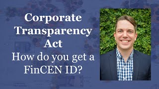 Corporate Transparency Act: How to Get a FinCEN Identifier Number (Audio Enhanced)