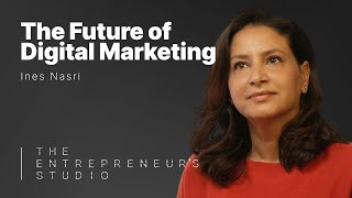 S3 E10 | Ines Nasri | The Future of Digital Marketing