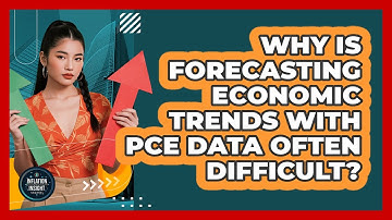 Why Is Forecasting Economic Trends With PCE Data Often Difficult? - Inflation Insight Channel
