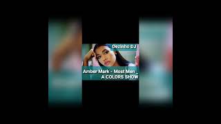 Amber Mark - Most Men _ A COLORS SHOW (EDIT BY DEZlNH0 DJ 2022)