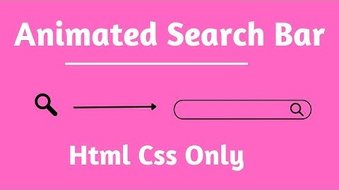 How to make Animated search bar with Html css | let
