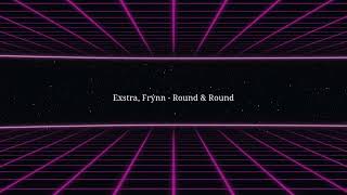 Exstra, Frýnn - Round & Round