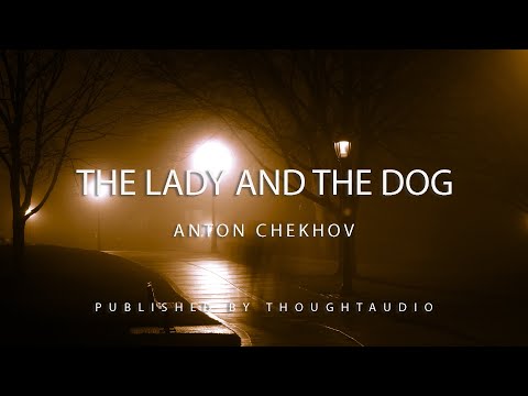 The Lady with the Dog by Anton Chekhov - Full Audio Book