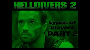 HELLDIVERS 2 player types YT COMMENTS EDITION