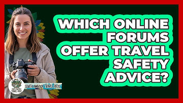 Which Online Forums Offer Travel Safety Advice?