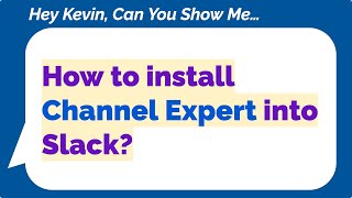 How to Setup and Use the free Channel Expert Agent in Slack