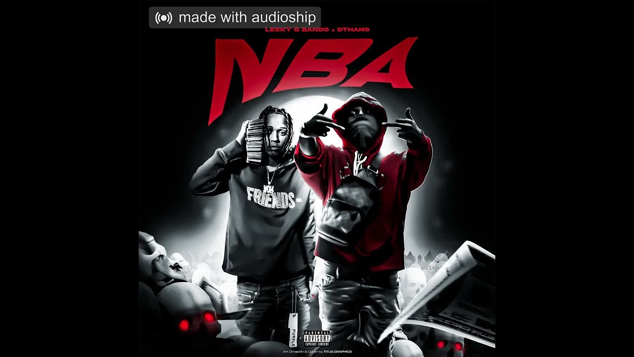 Leeky G Bando X Dthang - NBA (League) - YouTube