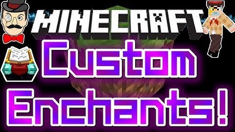 Minecraft Mods - CUSTOM ENCHANTMENTS ! Upgrade Enchants With Items !