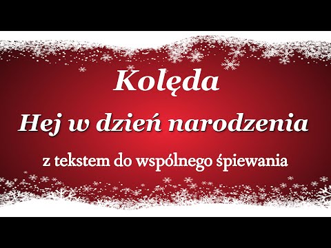 Hej, w dzień narodzenia