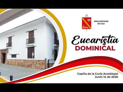 EUCARISTÍA JUNIO 14 2026 - ARQUIDIÓCESIS DE CALI - DECIMOPRIMER DOMINGO DEL TIEMPO ORDINARIO