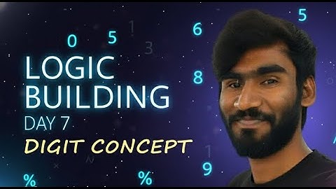 Day 7 – Digit Concept Explained | % & // Basics | Logic Building Series || DSA