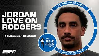 Jordan Love on learning from Aaron Rodgers Packers season expectations The Rich Eisen Show