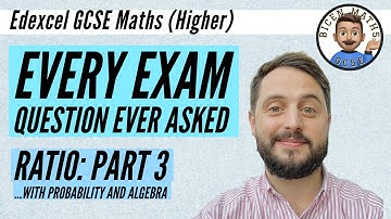 Every exam question ever asked… Ratio 3 (with probability & algebra) // [Edexcel GCSE Maths, Higher]