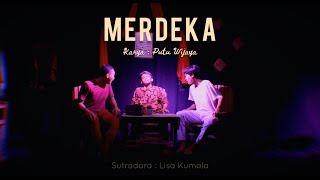 Drama Teater - MERDEKA - Karya Putu Wijaya.