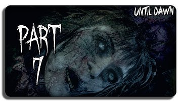 Until Dawn: Walkthrough PART 7  - A NEW CHARACTER?!