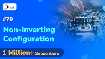Non Inverting Configuration -  Application of  Operational Amplifiers - Analog Electronics