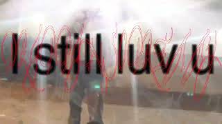 drippin so pretty- i still luv u (official music video)
