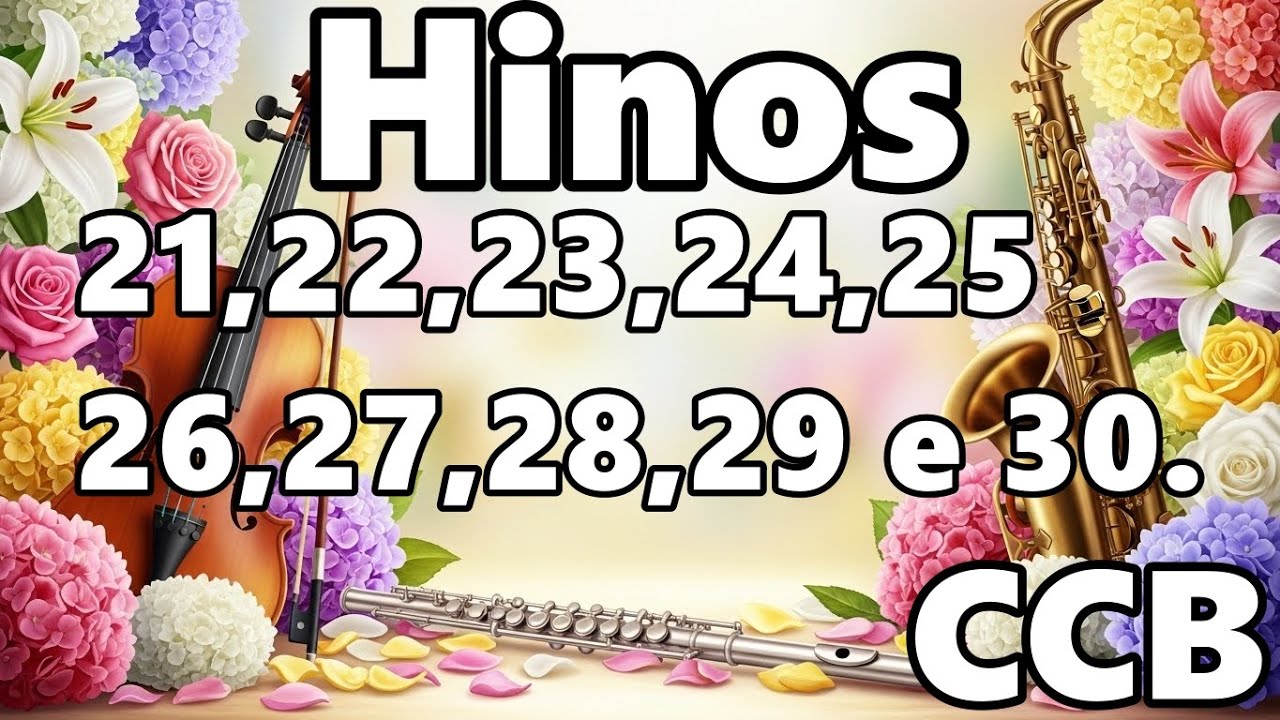 Hinos CCB - 21,22,23,24,25,26,27,28,29,30 - Melhores Hinos CCB 2026