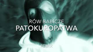 Rów Babicze - PATOKUROPATWA (REMIX)