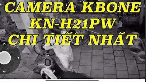 CAMERA KBONE KN H21PW CHI TIẾT NHẤT