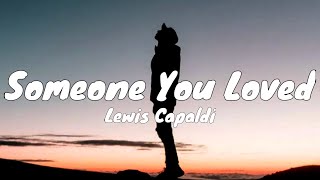 Video thumbnail of "Lewis Capaldi - Someone You Loved (Lyrics)"