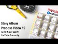 Story Album Process #2 | Feed Your Craft | YouTube Currently