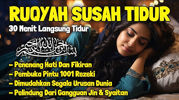 Ruqyah Susah Tidur Malam Dengarkan Ruqyah Insomnia Merdu Susah Tidur dan Gelisah Hilangkan Stres