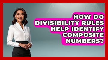 How Do Divisibility Rules Help Identify Composite Numbers? - The Numbers Channel