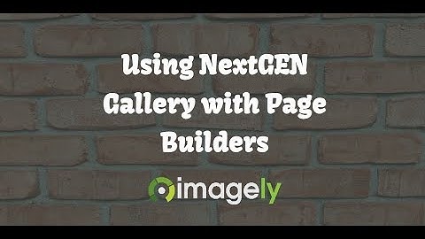 Using NextGEN Gallery with Page Builders