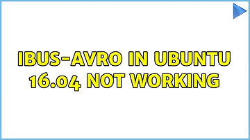 Ubuntu: ibus-avro in Ubuntu 16.04 not working