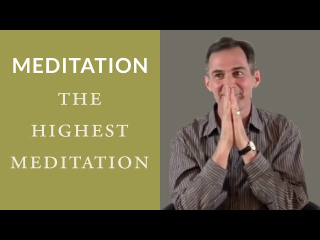 Meditation: Being Aware of Being Aware is the Highest Meditation