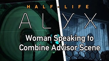 Half Life Alyx - Woman Speaking to Advisor Scene (1080p 60fps)
