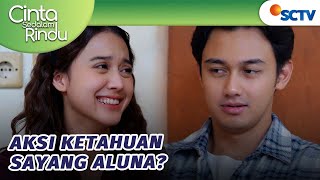 Aksi Keceplosan Ngomong Makin Cinta Ke Aluna?! | Cinta Sedalam Rindu - Episode 58 dan 59
