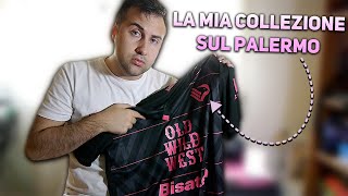 LA MIA COLLEZIONE DI MAGLIE DEL PALERMO