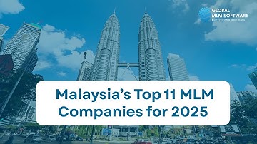 Top 11 MLM Companies in Malaysia for 2025 | Global MLM Software