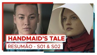 THE HANDMAID'S TALE | Resumão 1ª e 2ª temporada!